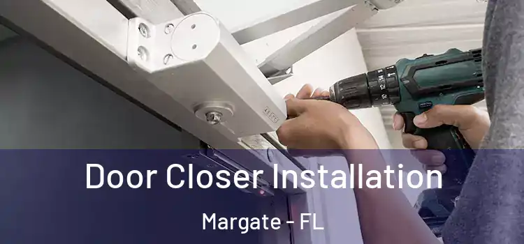  Door Closer Installation Margate - FL