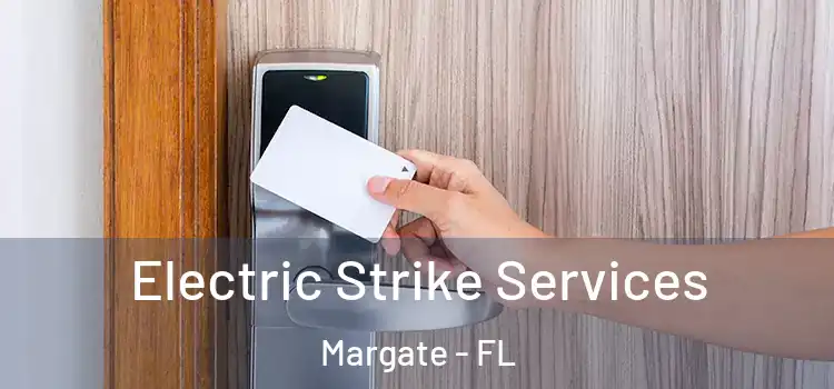  Electric Strike Services Margate - FL
