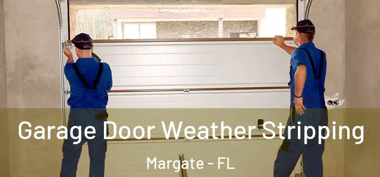  Garage Door Weather Stripping Margate - FL