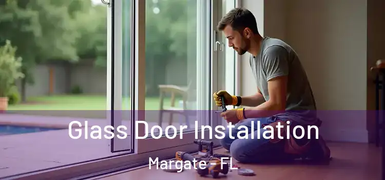 Glass Door Installation Margate - FL