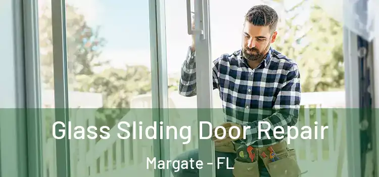Glass Sliding Door Repair Margate - FL