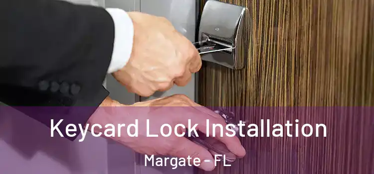  Keycard Lock Installation Margate - FL