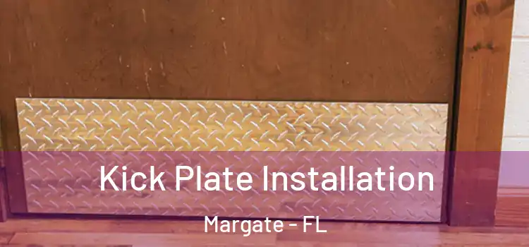  Kick Plate Installation Margate - FL