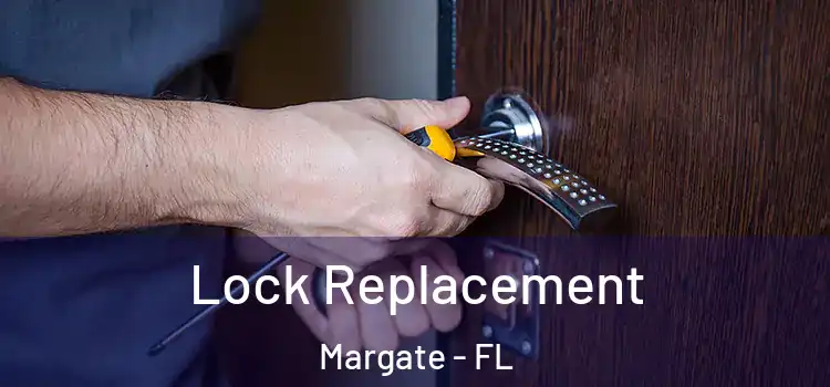 Lock Replacement Margate - FL