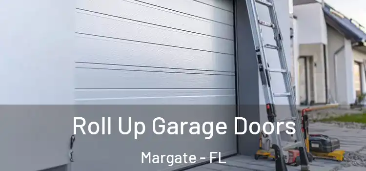  Roll Up Garage Doors Margate - FL