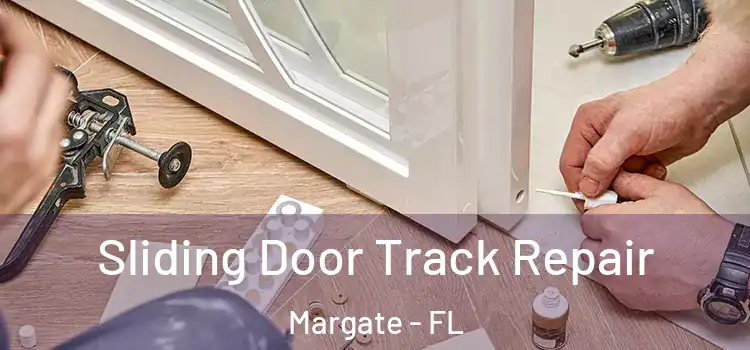 Sliding Door Track Repair Margate - FL