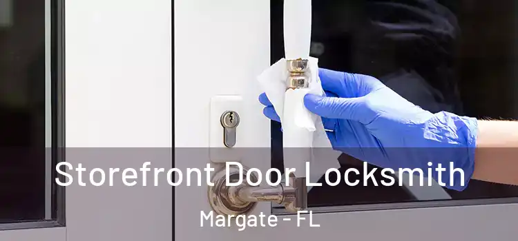  Storefront Door Locksmith Margate - FL