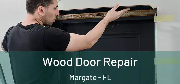 Wood Door Repair Margate - FL